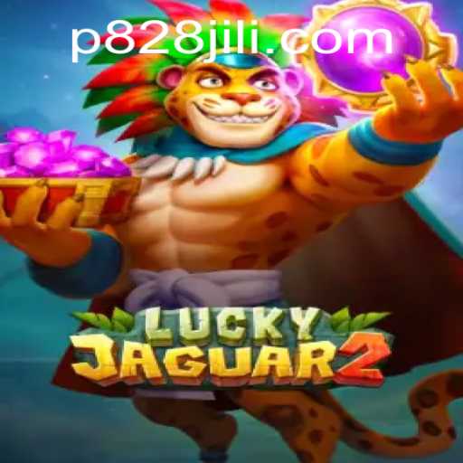 Discover the Exciting World of Luckyjaguar2: A Deep Dive into P828 JILI